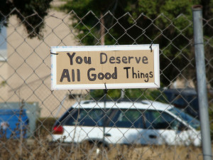 You Deserve All Good Things... it's true!